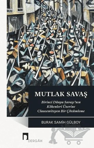 Mutlak Savaş – Burak Samih Gülboy – Dergah Yayınları kitap kapağı