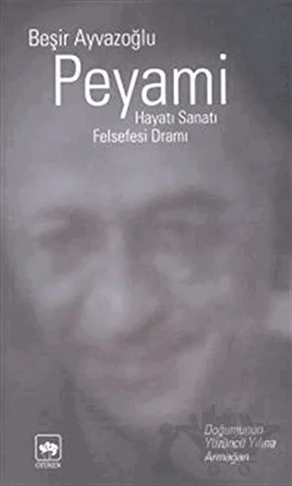 Peyami Hayatı - Sanatı - Felsefesi - Dramı – Beşir Ayvazoğlu – Ötüken Neşriyat kitap kapağı