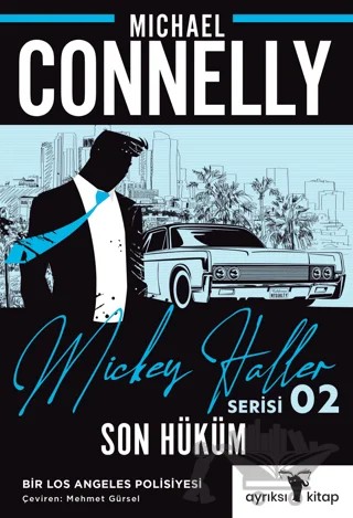 Son Hüküm - Mickey Haller Serisi 2 – Michael Connelly – Ayrıksı Kitap kitap kapağı
