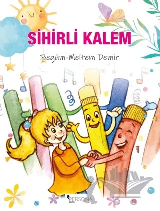 Sihirli Kalem – Begüm-Meltem Demir – Persona Kitap kitap kapağı