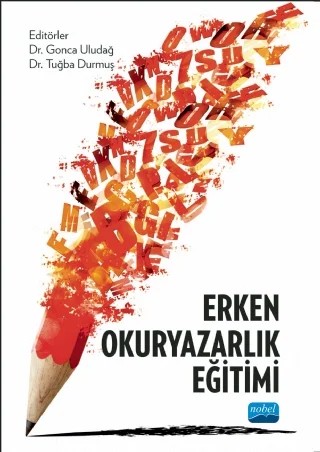 Erken Okuryazarlık Eğitimi – Ahmet Yamaç, Asya Çetin, Ayşegül Deniz, Başak Gökcek, Halil Taş, Hatice Özaslan, Hatice Özata, Hilal Atlar, İpek Karlıdağ, Mine Koyuncu Şahin, Nihan Feyman Gök, Nursel Uyar Dalkılıç, Özge Cengiz, Özgül Polat, Sühendan Er, Yıldız UZUNER, Yusuf Özdemir, Zübeyde Zeynep Özen Tuncer – Nobel Akademik Yayıncılık kitap kapağı