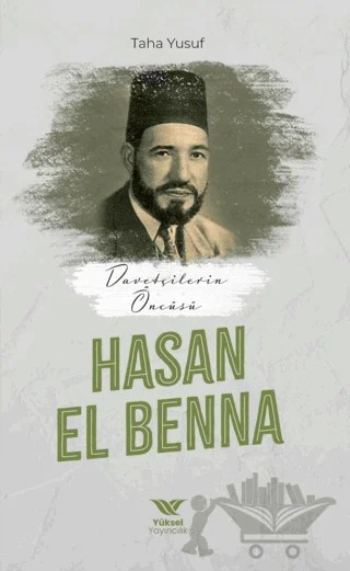 Davetçinin Öncüsü Hasan El-Benna – Taha Yusuf – Yüksel Yayıncılık kitap kapağı