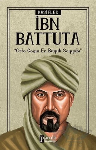 İbn Battuta - Kaşifler – Turan Tektaş – Parola Yayınları kitap kapağı