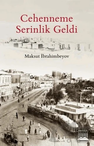 Cehenneme Serinlik Geldi – Maksut İbrahimbeyov – Anatolia Kitap kitap kapağı