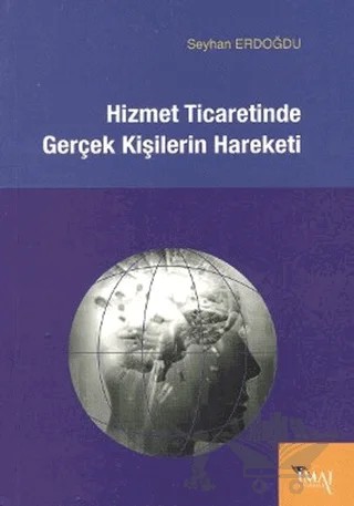 Hizmet Ticaretinde Gerçek Kişilerin Hareketi – Seyhan Erdoğdu – İmaj Yayıncılık kitap kapağı