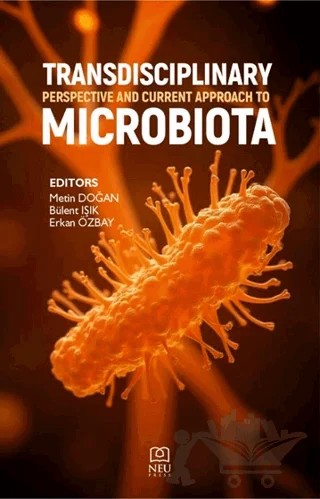 Transdisciplinary Perspective And Current Approach to Microbiota – Metin Doğan, Bülent Işık, Erkan Özbay – Necmettin Erbakan Üniversitesi Yayınları kitap kapağı