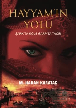 Hayyam'ın Yolu – M. Hakan Karataş – Nova Art kitap kapağı