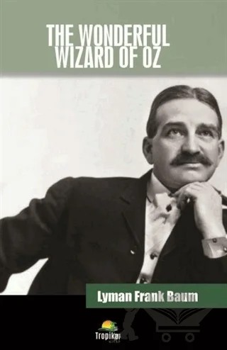 The Wonderful Wizard Of Oz – Lyman Frank Baum – Tropikal Kitap kitap kapağı
