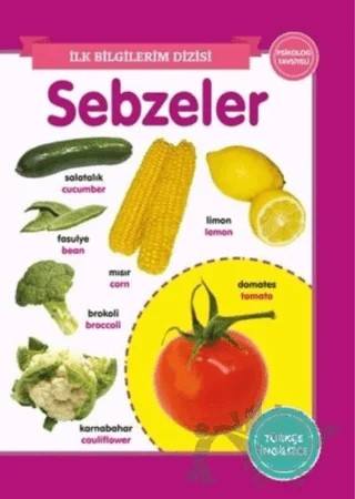 Sebzeler - İlk Bilgilerim Dizisi – Kolektif – 0-6 Yaş Yayınları kitap kapağı