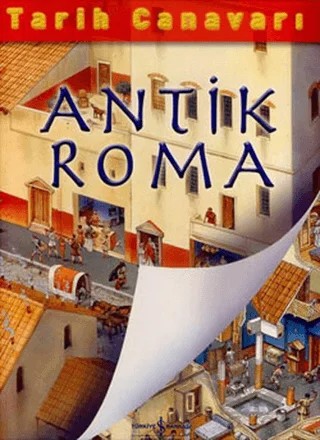 Tarih Canavarı Antik Roma – Kolektif – İş Bankası Kültür Yayınları kitap kapağı