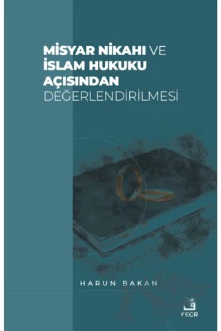 Misyar Nikahı ve İslam Hukuku Açısından Değerlendirilmesi – Harun Bakan – Fecr Yayınları kitap kapağı
