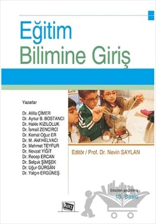 Eğitim Bilimine Giriş – Atilla Çimer, Aynur Bozkurt Bostancı, Hakkı Kızıloluk, İsmail Zencirci, Kemal Oğuz Er, M. Akif Helvacı, Mehmet Teyfur, Nevzat Yiğit, Recep Ercan, Selçuk Şimşek, Uğur Gürgân, Yalçın Ergüneş – Anı Yayıncılık kitap kapağı