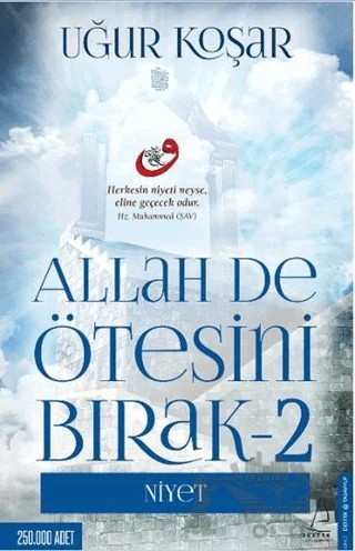Allah De Ötesini Bırak - 2 : Niyet – Uğur Koşar – Destek Yayınları kitap kapağı