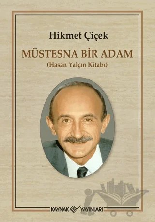 Müstesna Bir Adam – Hikmet Çiçek – Kaynak Yayınları kitap kapağı