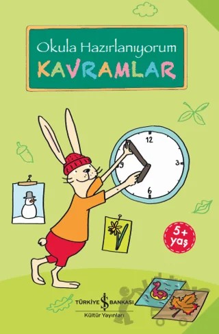 Kavramlar - Okula Hazırlanıyorum – Christine Mildner – İş Bankası Kültür Yayınları kitap kapağı