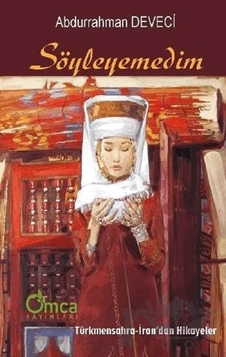 Söyleyemedim – Abdurrahman Deveci – Omca Yayınları kitap kapağı