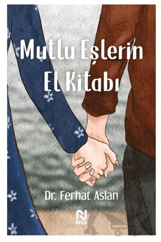 Mutlu Eşlerin El Kitabı – Ferhat Aslan – Nesil Yayınları kitap kapağı