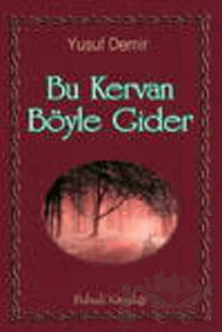 Bu Kervan Böyle Gider – Yusuf Demir – Babıali Kitaplığı kitap kapağı