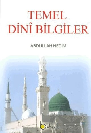 Temel Dini Bilgiler – Abdullah Nedim – Beka Yayınları kitap kapağı