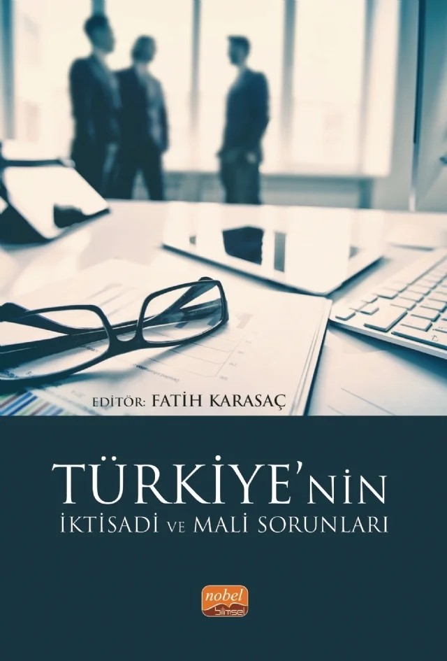 Türkiye’nin İktisadi ve Mali Sorunları – Abdüsselam Sağın, Ali Erol, Bahadır Sazak Doğan, Cevat Tosun, Elif Nur Yavaş, Emre Akusta, Fatih Karasaç, Hacı Sarı, Halil Kete, İrem Didinmez, Kader Sarı, Kıymet Yavuzaslan, Mehmet Hanefi Topal, Mine Gür, Raif Cergibozan, Semanur Soyyiğit, Tuğay Günel, Umut Yertüm, Yusuf Cengiz, Yücel Demirkılıç – Nobel Bilimsel Eserler kitap kapağı