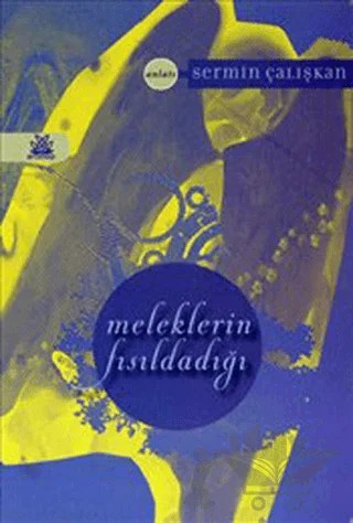 Meleklerin Fısıldadığı – Sermin Çalışkan – Artshop Yayıncılık kitap kapağı