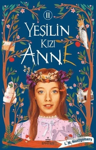 Yeşilin Kızı Anne 2 – L. M. Montgomery, Lucy Maud Montgomery – Ephesus Yayınları kitap kapağı
