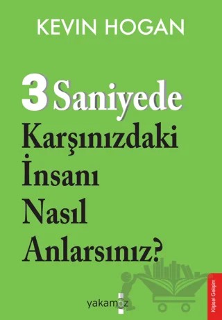3 Saniyede Karşınızdaki İnsanı Nasıl Anlarsınız? – Kevin Hogan – Yakamoz Yayınevi kitap kapağı