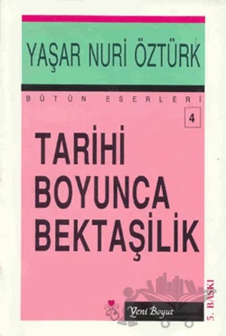 Tarihi Boyunca Bektaşilik – Yaşar Nuri Öztürk – Yeni Boyut Yayınları kitap kapağı