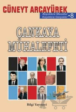 Çankaya Muhalefeti – Cüneyt Arcayürek – Bilgi Yayınevi kitap kapağı
