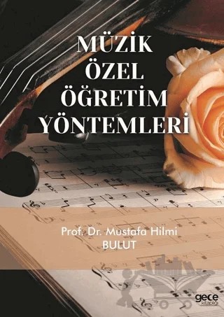 Müzik Özel Öğretim Yöntemleri – Mustafa Hilmi Bulut – Gece Kitaplığı kitap kapağı