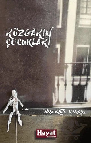 Rüzgarın Çocukları – Murat Okçu – Hayat Özlem Kayalı Yayınları kitap kapağı
