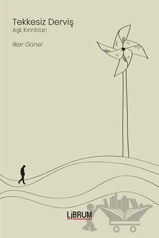 Tekkesiz Derviş - Aşk Kırıntıları – İlker Günel – Librum Kitap kitap kapağı