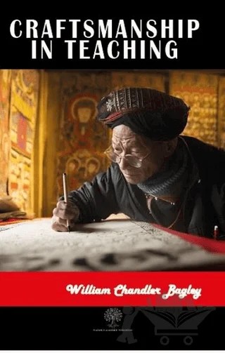 Craftsmanship in Teaching – William Chandler Bagley – Platanus Publishing kitap kapağı