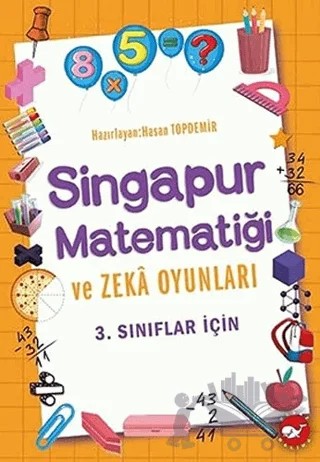 3. Sınıflar İçin Singapur Matematiği ve Zeka Oyunları – Hasan Topdemir – Beyaz Balina Yayınları kitap kapağı
