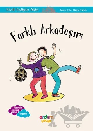 Farklı Arkadaşım - Küçük Endişeler Dizisi – Fanny Joly – Erdem Çocuk kitap kapağı