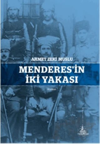 Menderes'in İki Yakası – Ahmet Zeki Muslu – Yitik Ülke Yayınları kitap kapağı