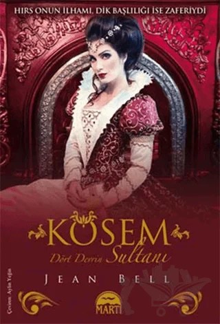 Kösem Dört Devrin Sultanı – Jean Bell – Martı Yayınları kitap kapağı
