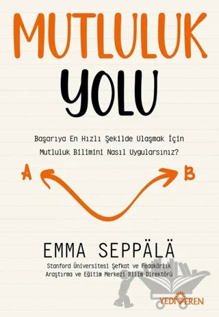 Mutluluk Yolu – Emma Seppala – Yediveren Yayınları kitap kapağı