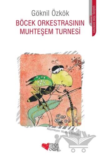 Böcek Orkestrasının Muhteşem Turnesi – Göknil Özkök – Can Çocuk Yayınları kitap kapağı