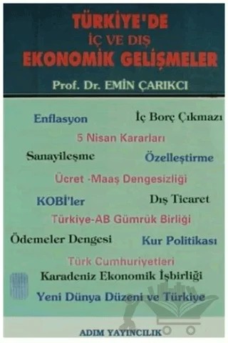 Türkiye'de İç ve Dış Ekonomik Gelişmeler – Emin Çarıkçı – Adım Yayıncılık kitap kapağı
