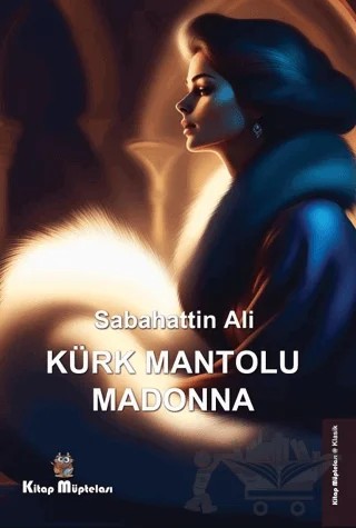 Kürk Mantolu Madonna – Sabahattin Ali – Kitap Müptelası Yayınları kitap kapağı