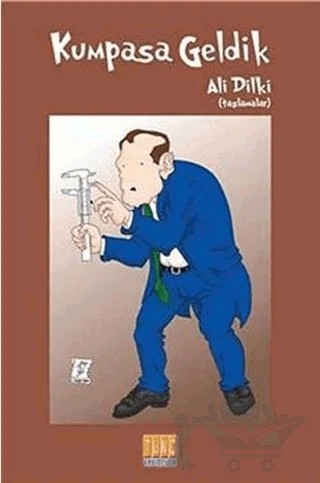 Kumpasa Geldik – Ali Dilki – Tunç Yayıncılık kitap kapağı
