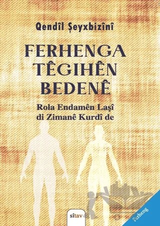 Ferhenga Têgehên Bedenê Rola Endamên Laşî di Zimanê Kurdî de – Qendil Şeybizini – Sitav Yayınevi kitap kapağı