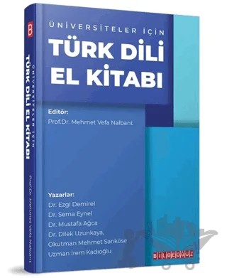 Üniversiteler İçin Türk Dili El Kitabı – Dilek Uzunkaya, Ezgi Demirel, İrem Kadıoğlu, Mehmet Sarıköse, Mehmet Vefa Nalbant, Mustafa Ağca, Sema Eynel – Bilgeoğuz Yayınları kitap kapağı