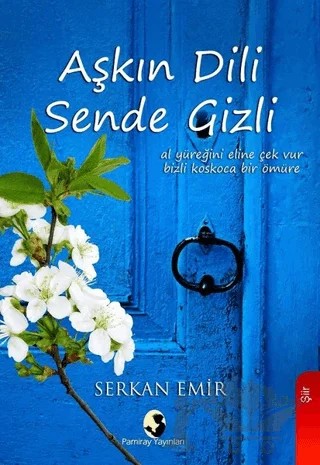Aşkın Dili Sende Gizli – Serkan Emir – Pamiray Yayınları kitap kapağı
