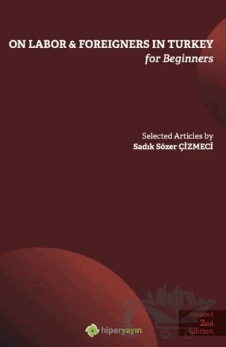 On Labor - Foreigners İn Turkey For Beginners – Sadık Sözer Çizmeci – Hiperlink Yayınları kitap kapağı