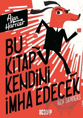 Bu Kitap Kendini İmha Edecek – Ben Sanders – Acayip Kitaplar kitap kapağı