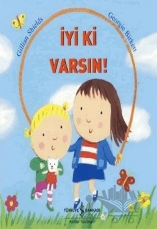 İyi ki Varsın – Georgie Birkett – İş Bankası Kültür Yayınları kitap kapağı