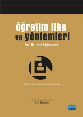 Öğretim İlke ve Yöntemleri – Leyla Küçükahmet – Nobel Akademik Yayıncılık kitap kapağı