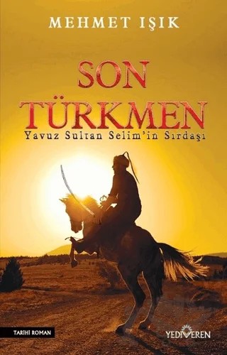 Son Türkmen – Mehmet Işık – Yediveren Yayınları kitap kapağı